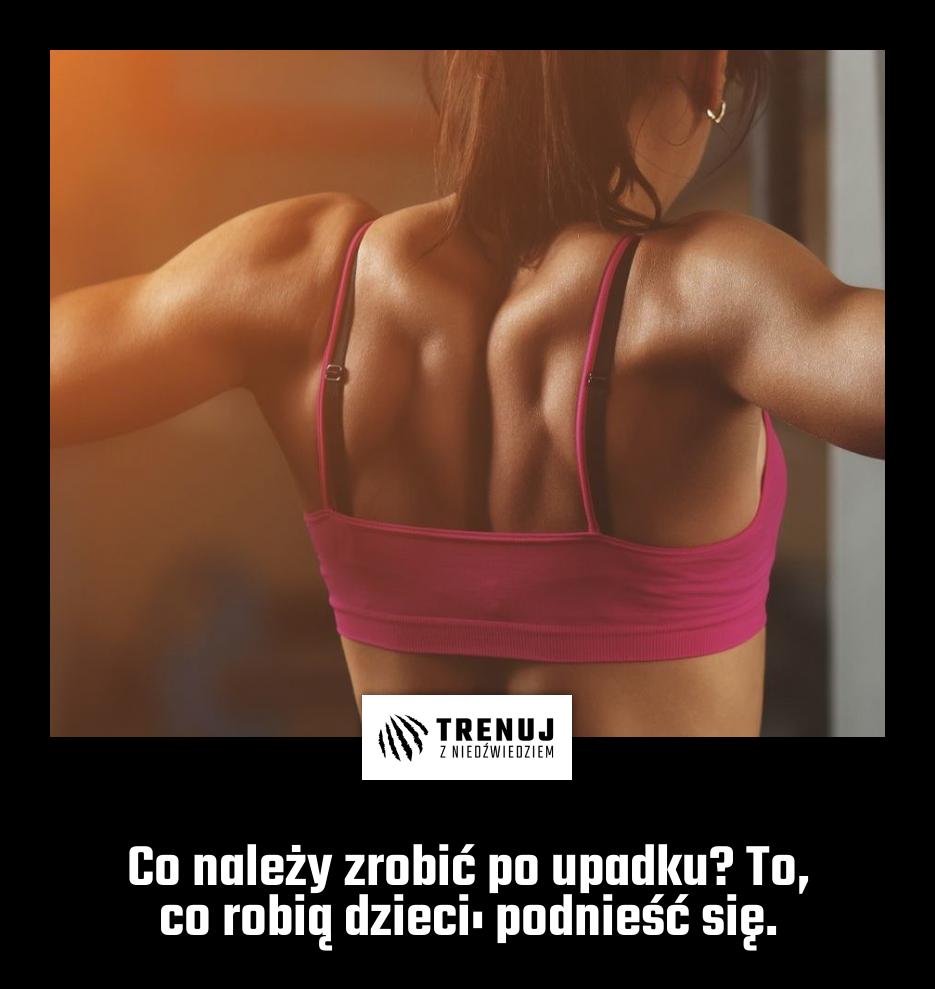 Co należy zrobić po upadku? To, co robią dzieci: podnieść się.