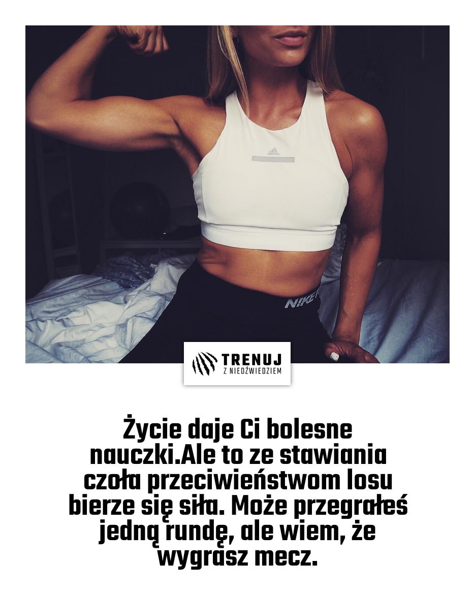 Życie daje Ci bolesne nauczki.Ale to ze stawiania czoła przeciwieństwom losu bierze się siła. Może przegrałeś jedną rundę, ale wiem, że wygrasz mecz.