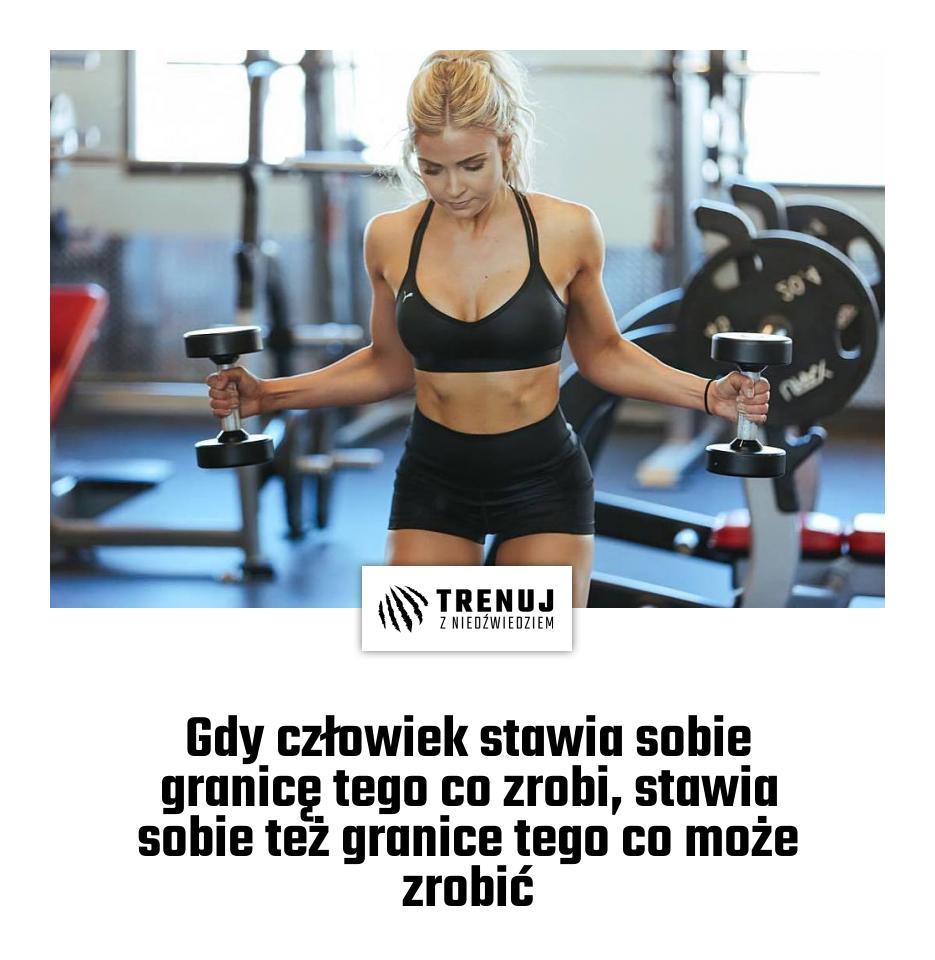 Gdy człowiek stawia sobie granicę tego co zrobi, stawia sobie też granice tego co może zrobić