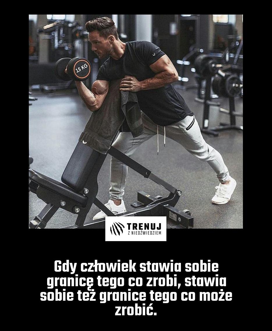 Gdy człowiek stawia sobie granicę tego co zrobi, stawia sobie też granice tego co może zrobić.