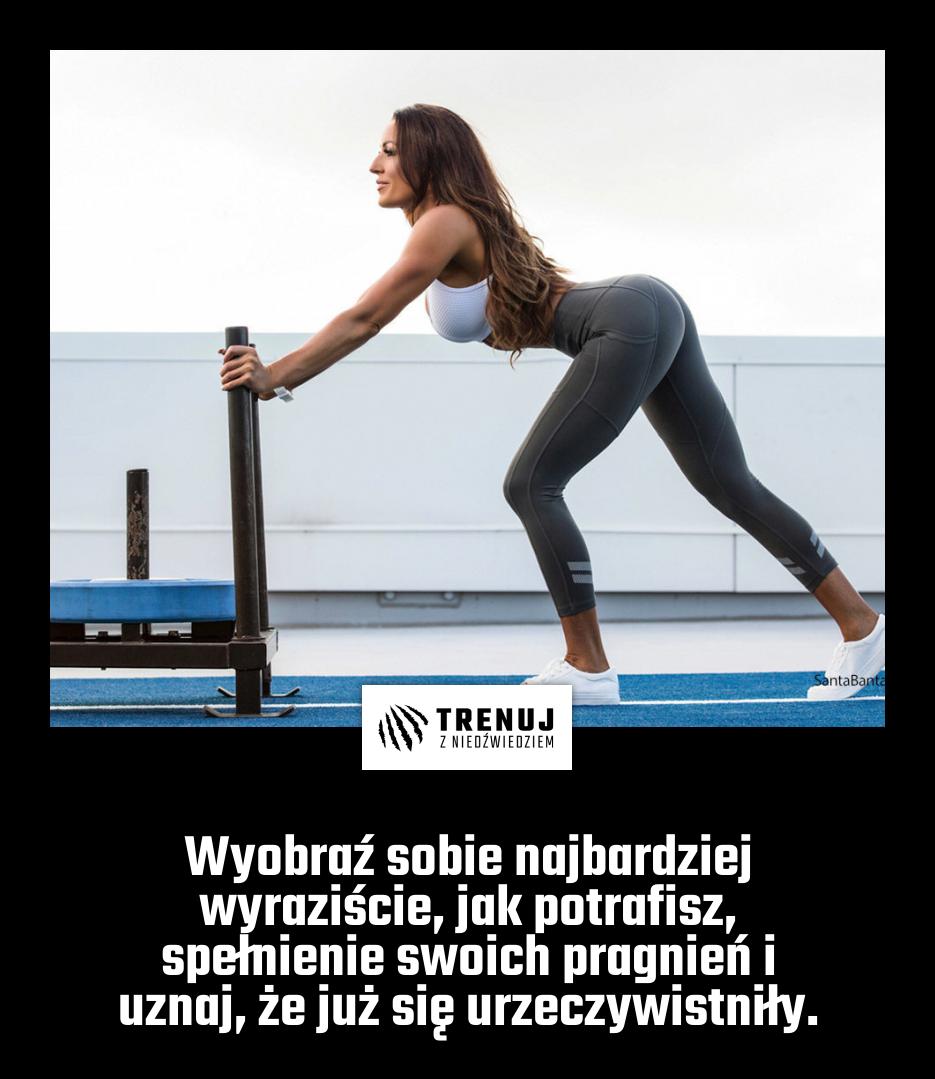 Wyobraź sobie najbardziej wyraziście, jak potrafisz, spełnienie swoich pragnień i uznaj, że już się urzeczywistniły.