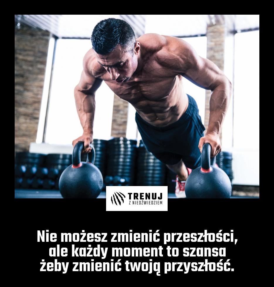 Nie możesz zmienić przeszłości, ale każdy moment to szansa żeby zmienić twoją przyszłość.