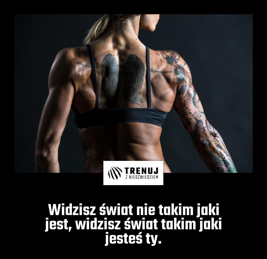 Widzisz świat nie takim jaki jest, widzisz świat takim jaki jesteś ty.