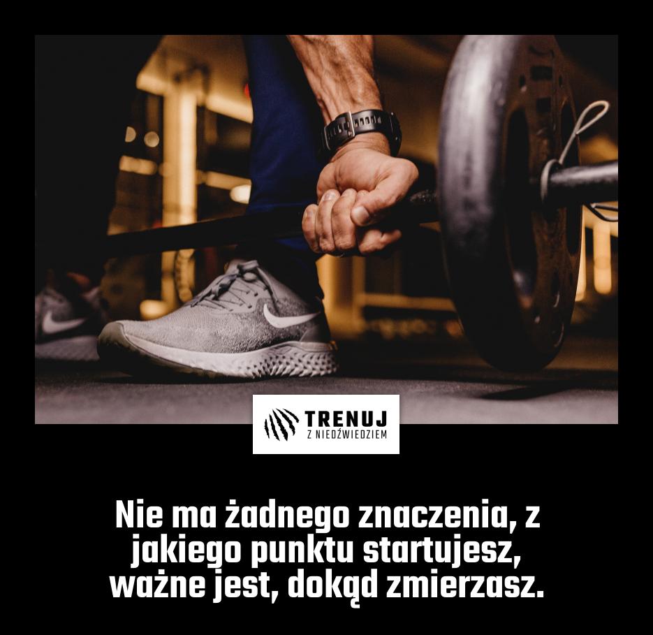 Nie ma żadnego znaczenia, z jakiego punktu startujesz, ważne jest, dokąd zmierzasz.