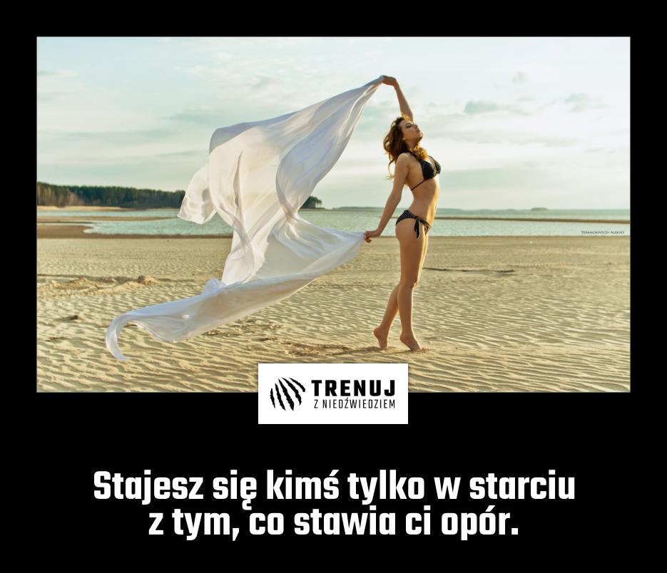 Stajesz się kimś tylko w starciu z tym, co stawia ci opór.