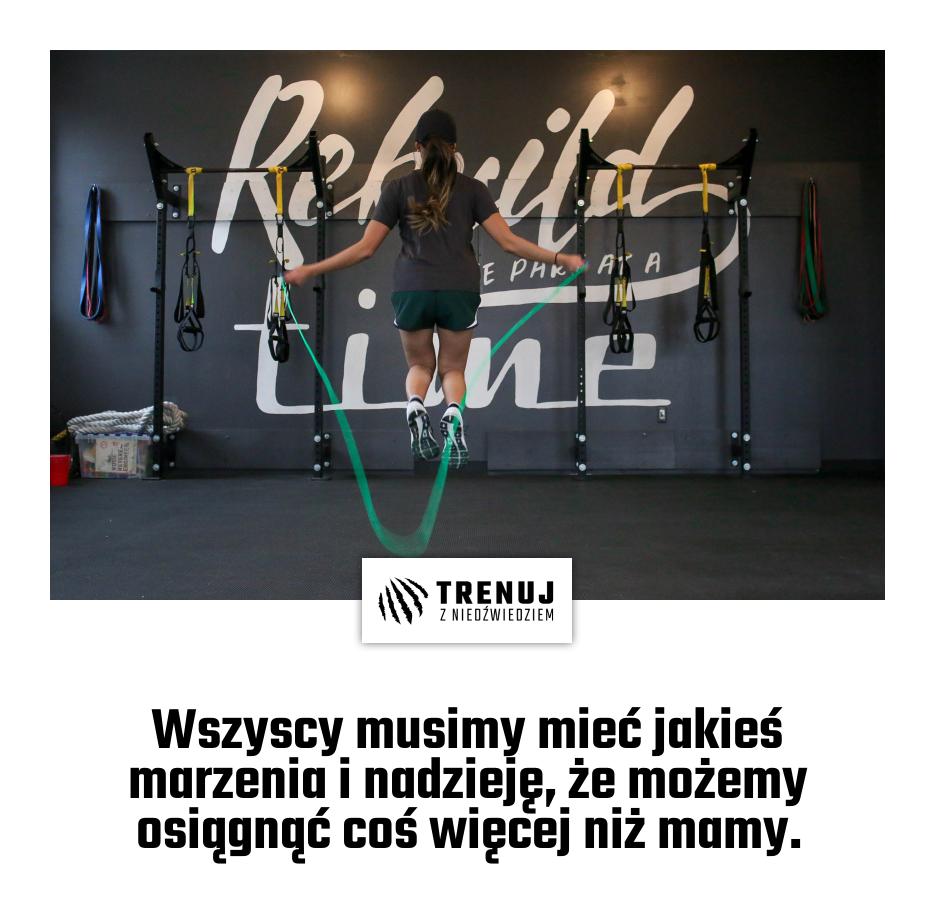 Wszyscy musimy mieć jakieś marzenia i nadzieję, że możemy osiągnąć coś więcej niż mamy.
