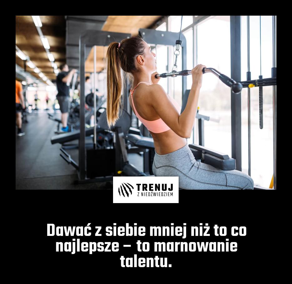 Dawać z siebie mniej niż to co najlepsze – to marnowanie talentu.