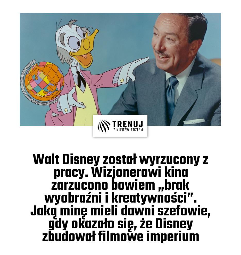 Walt Disney został wyrzucony z pracy. Wizjonerowi kina zarzucono bowiem „brak wyobraźni i kreatywności”. Jaką minę mieli dawni szefowie, gdy okazało się, że Disney zbudował filmowe imperium