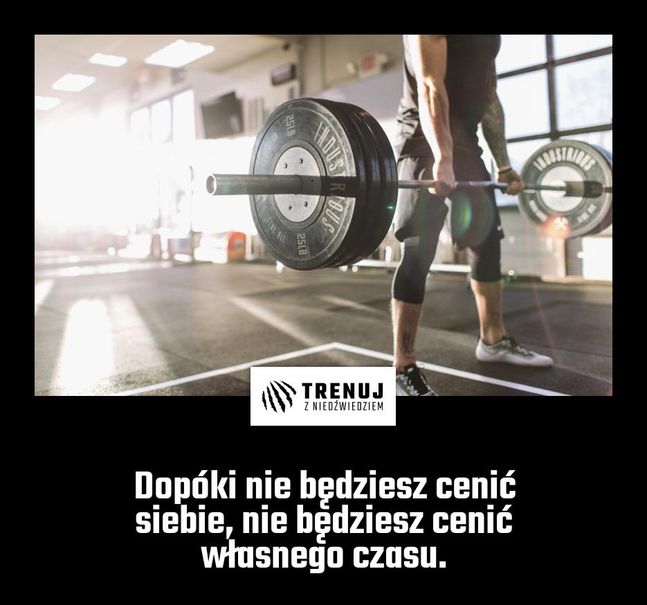 Dopóki nie będziesz cenić siebie, nie będziesz cenić własnego czasu.
