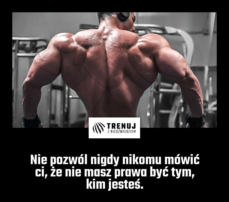 Nie pozwól nigdy nikomu mówić ci, że nie masz prawa być tym, kim jesteś.