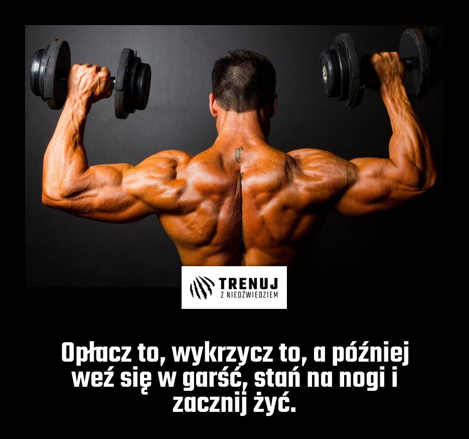 Opłacz to, wykrzycz to, a później weź się w garść, stań na nogi i zacznij żyć.