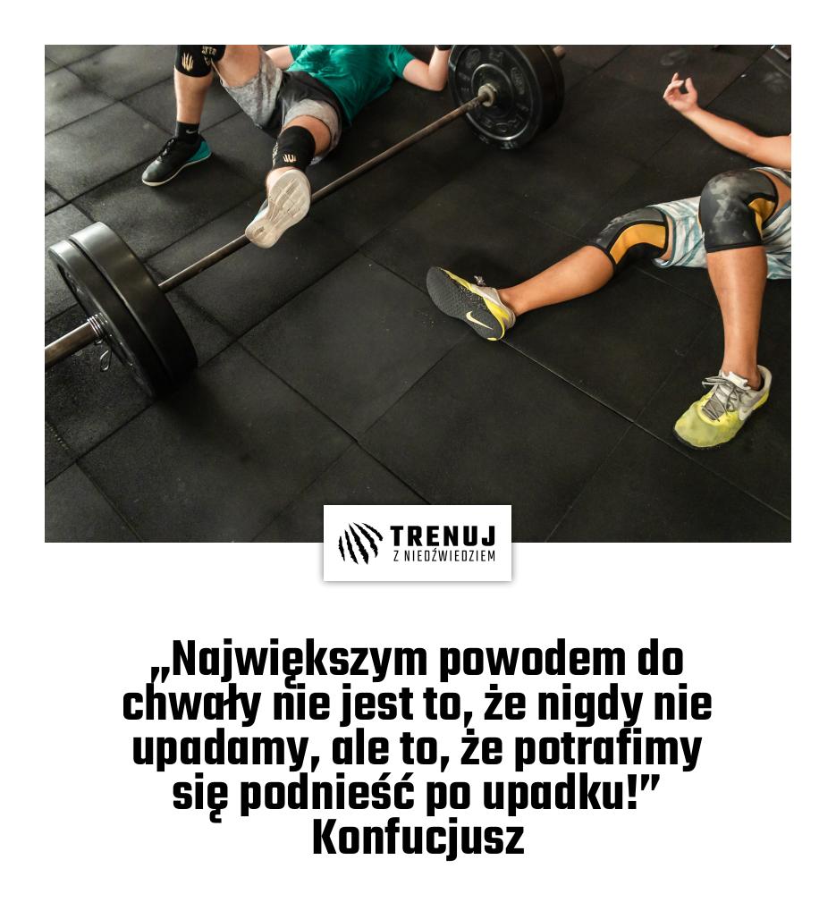 „Największym powodem do chwały nie jest to, że nigdy nie upadamy, ale to, że potrafimy się podnieść po upadku!” Konfucjusz