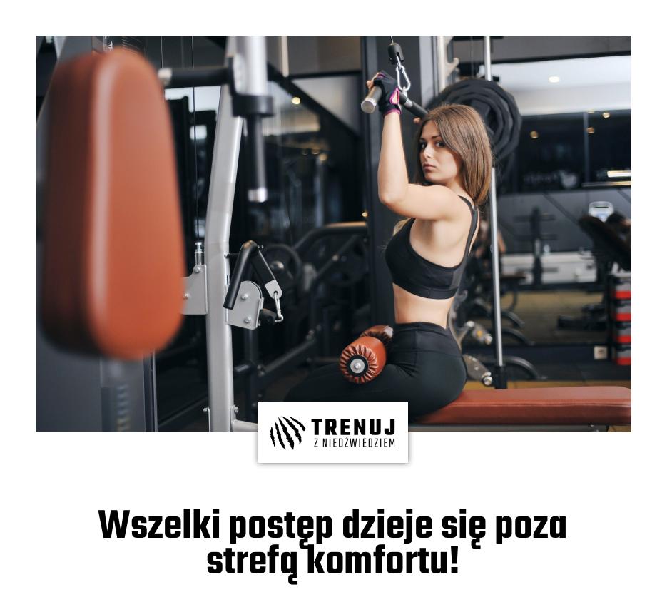 Wszelki postęp dzieje się poza strefą komfortu!