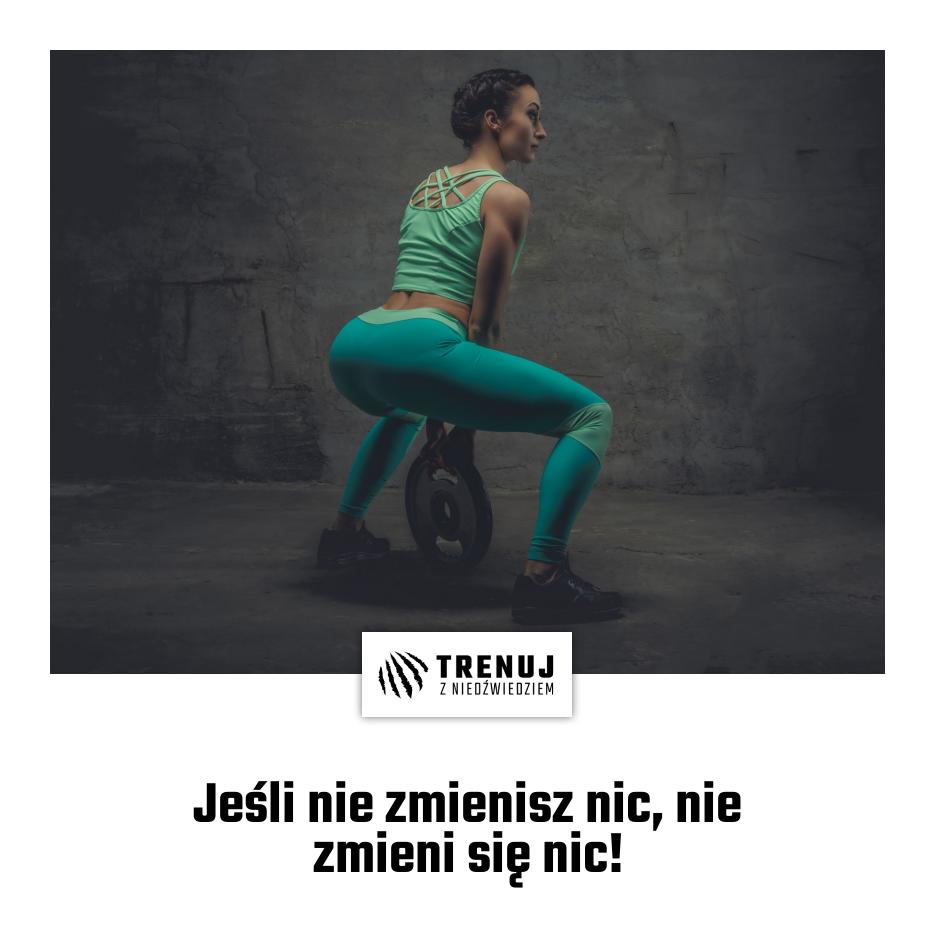 Jeśli nie zmienisz nic, nie zmieni się nic!