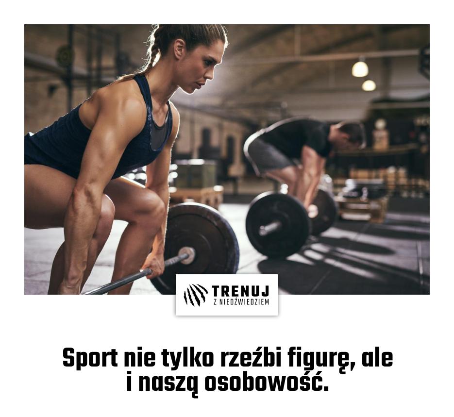Sport nie tylko rzeźbi figurę, ale i naszą osobowość.